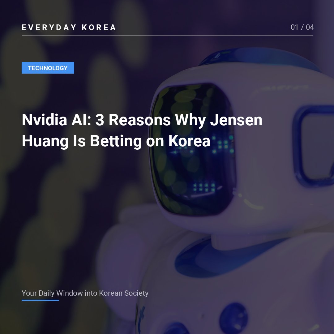 Nvidia AI: 3 Reasons Why Jensen Huang Is Betting on Korea